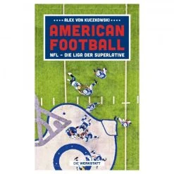 Verlag Die Werkstatt American Football - NFL - Die Liga Der Superlative, Buch Von Alex Von Kuczkowski