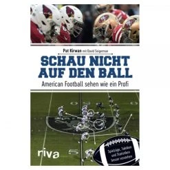Riva Verlag Buch: Schau Nicht Auf Den Ball, American Football Sehen Wie Ein Profi Von Pat Kirwan Mit David Seige